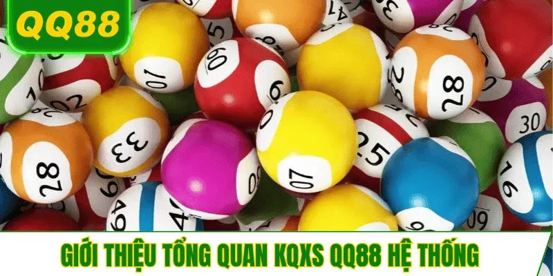 gioi-thieu-tong-quan-kqxs-qq88-he-thong